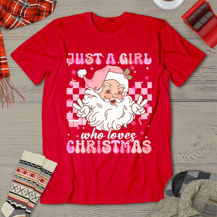 Groovy Just A Girl Who Loves Christmas Xmas Santa Claus Girl T-Shirt
