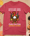 Funny Thanksgiving Teacher Turkey Lets Eat Kids Punctuation T-Shirt