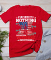 We Owe Illegals Nothing We Owe Our Veterans Everything T-Shirt