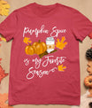 Thanksgiving Pumpkin Spice Is My Favorite Season T-Shirt