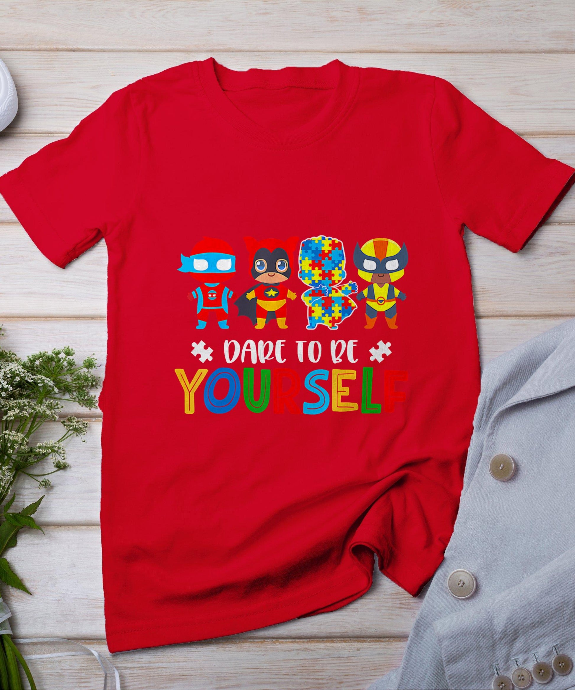 Dare To Be Yourself Shirt Autism Awareness Superheroes T-Shirt