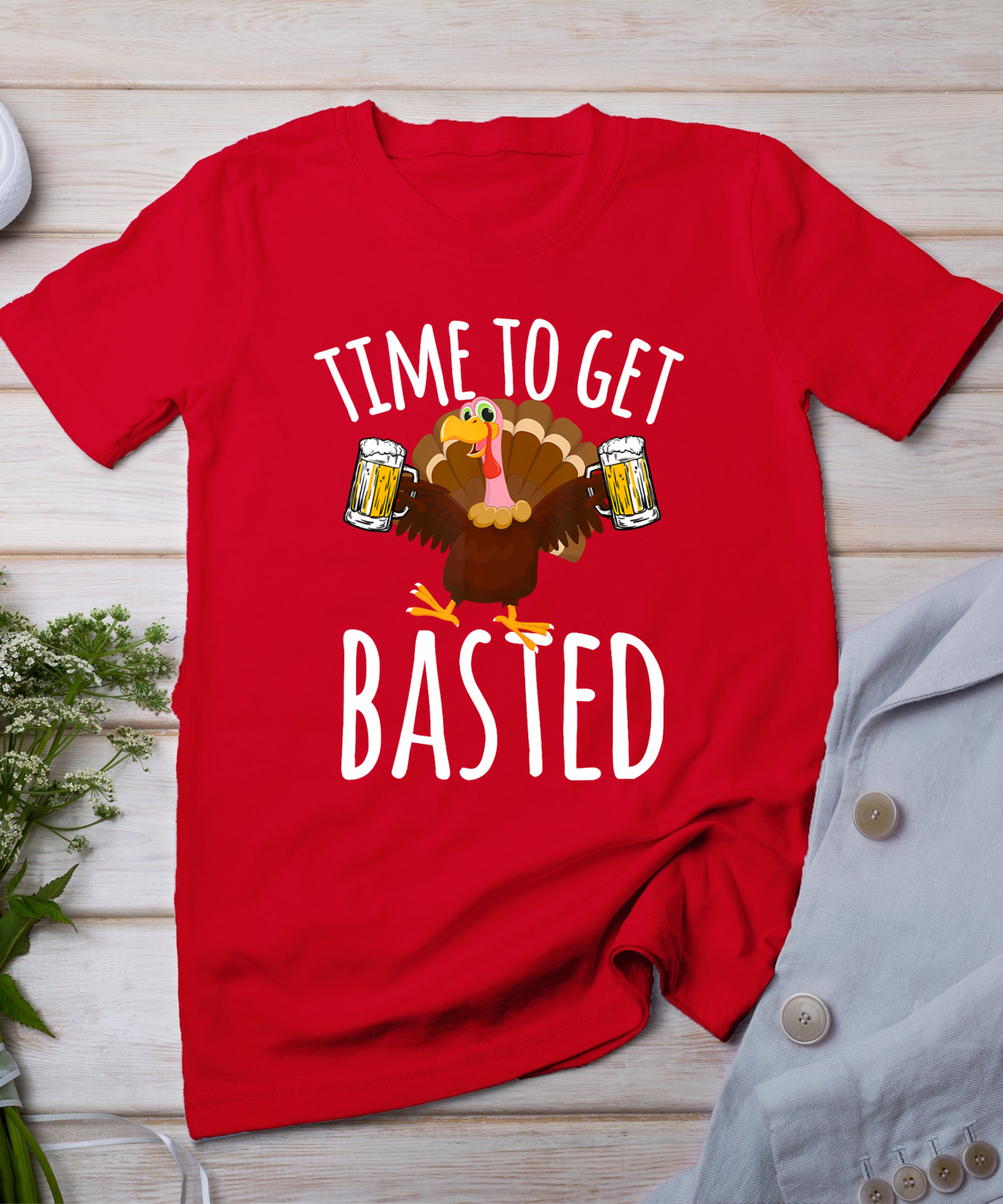 Time To Get Basted Funny Beer Thanksgiving Turkey Gift T-Shirt