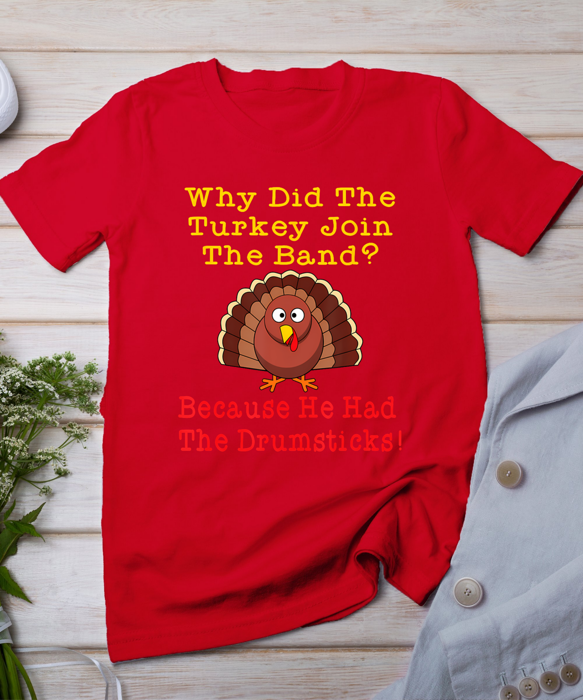 Funny Thanksgiving Joke Turkey Drumsticks Band Drummer T-Shirt