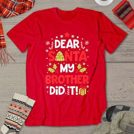 Dear Santa My Brother Did It Funny Christmas Girls Kids Boys Short Sleeve T-Shirt