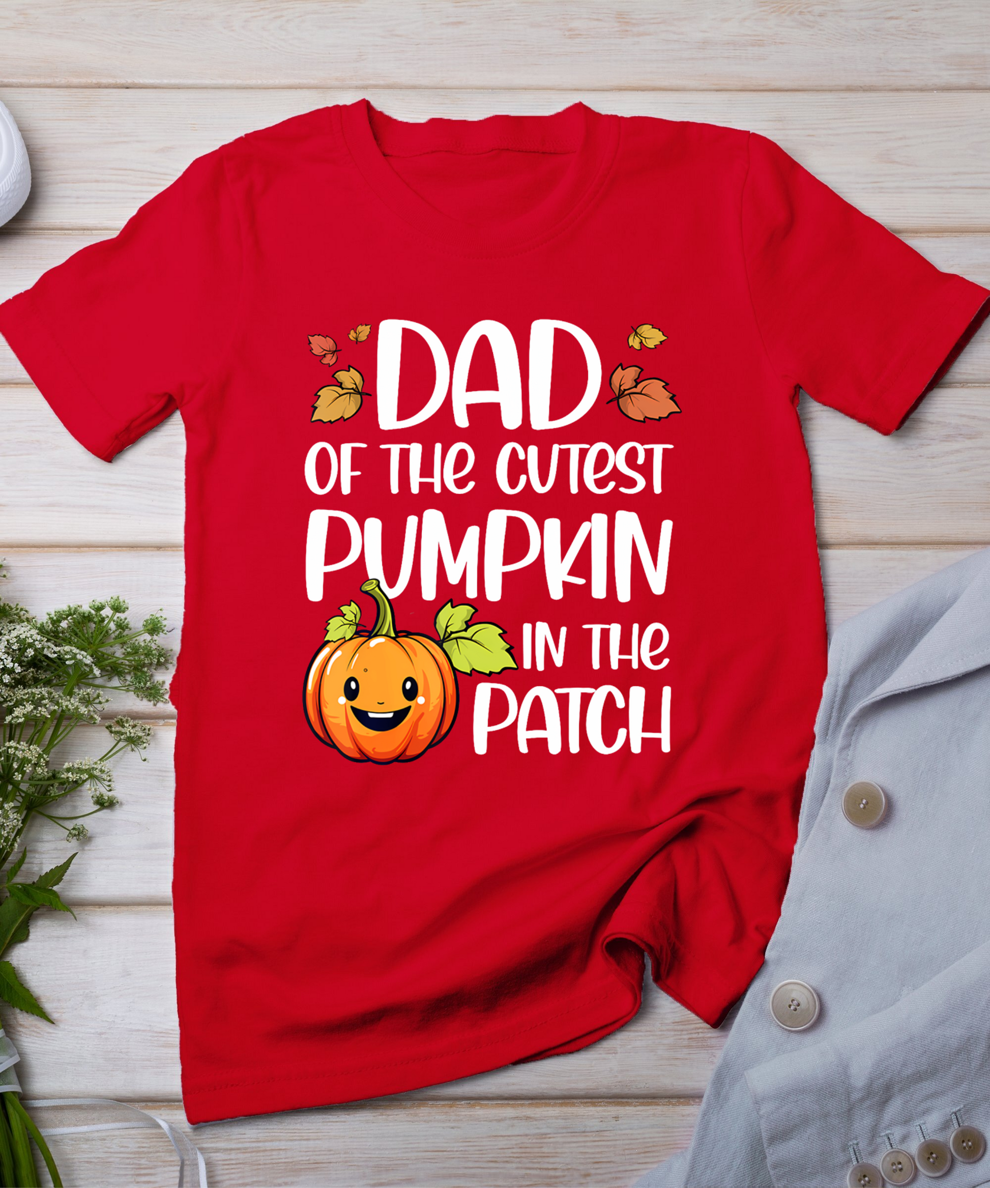 Dad Of Cutest Pumpkin In The Patch Halloween Thanksgiving T-Shirt