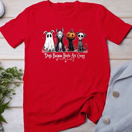 Dogs Because People are Creepy Spooky Dog Halloween Design T-Shirt