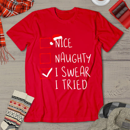 Nice Naughty I Swear I Tried Christmas List Xmas Santa Claus T-Shirt