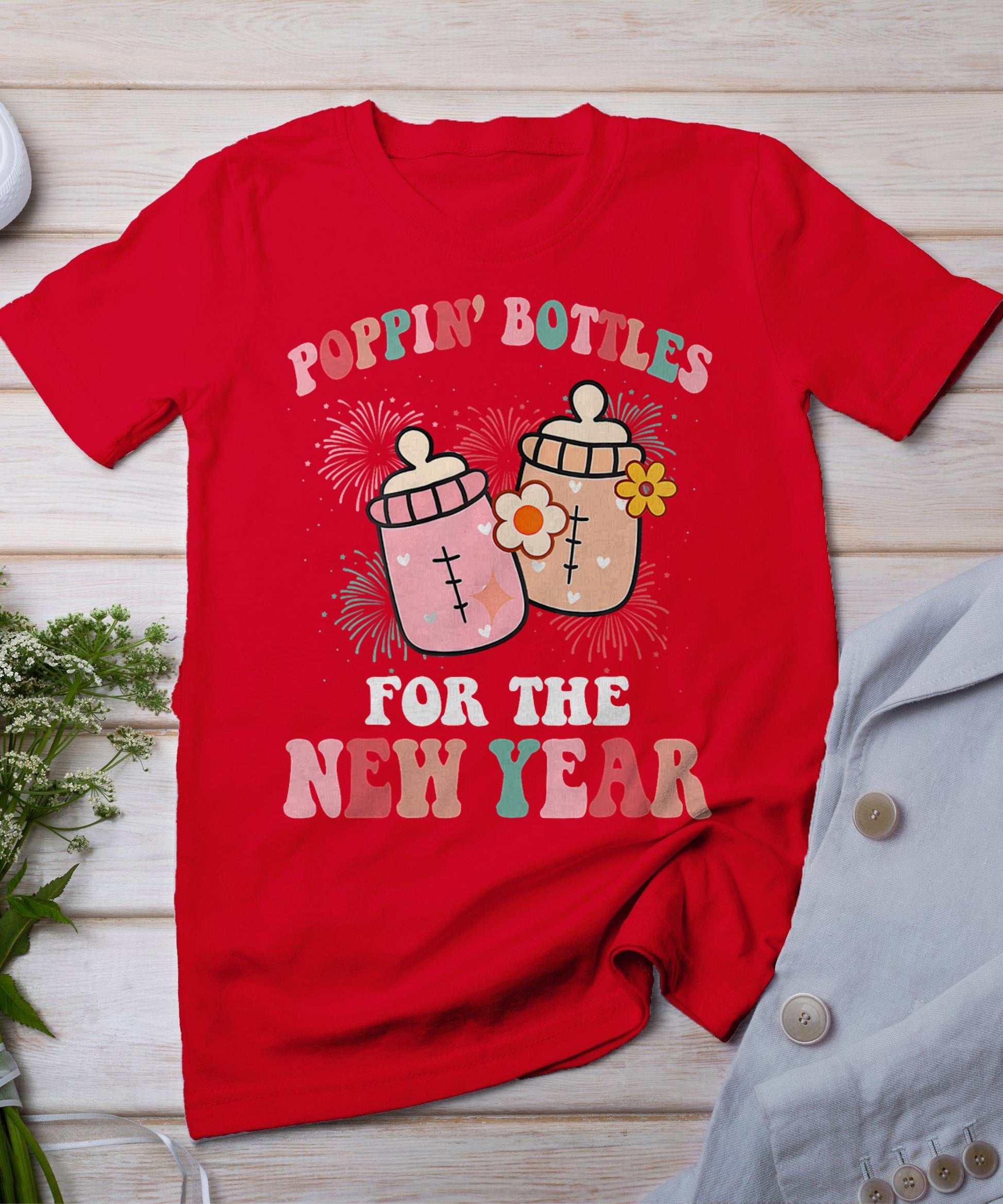 Icu Nurse Poppin Bottles For The New Year Baby Bottle Groovy T-Shirt