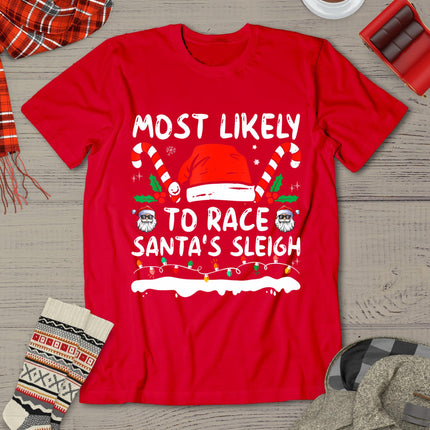 Most Likely To Race Santa'S Sleigh Christmas Family Matching T-Shirt