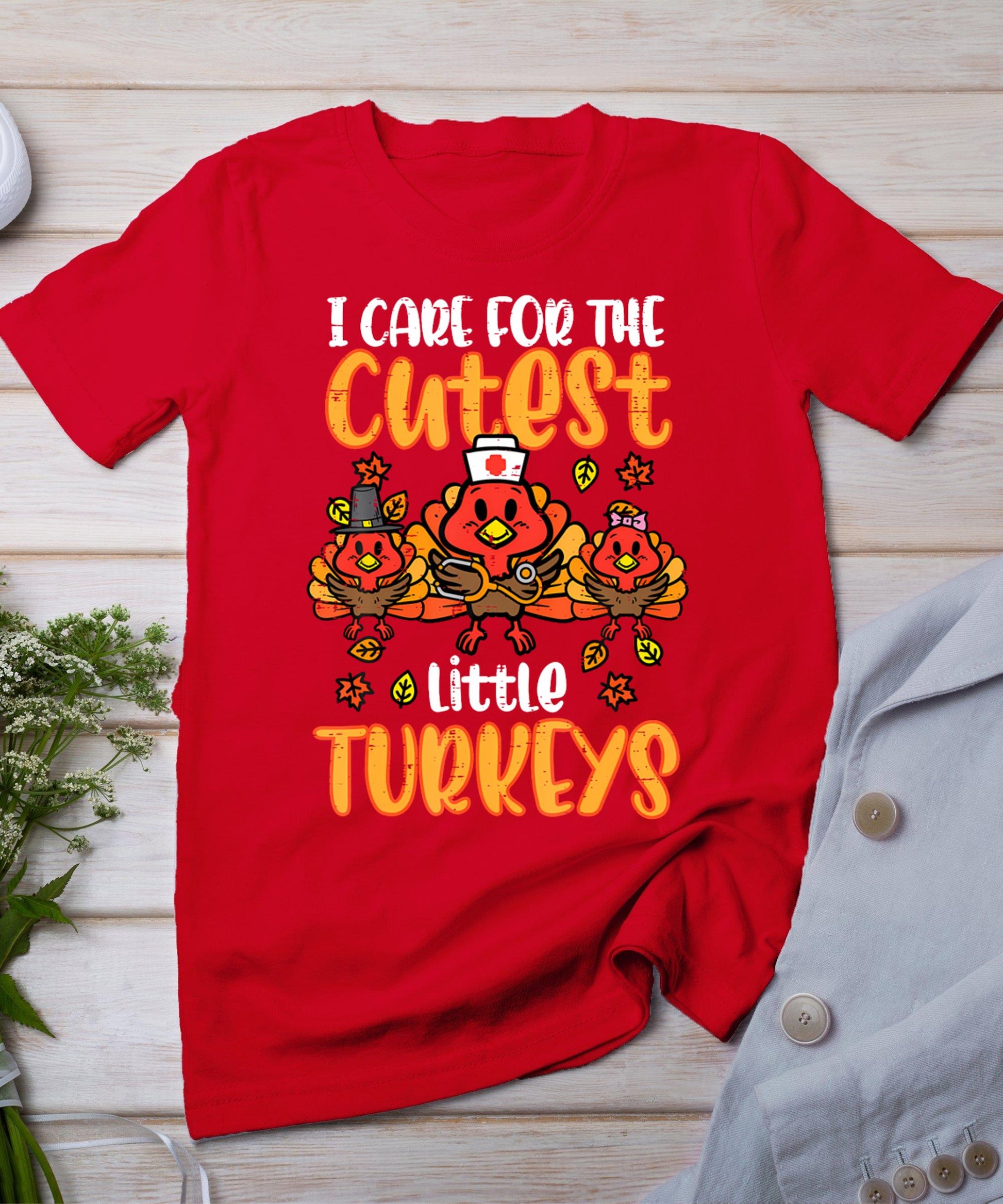 Care For Little Turkeys Nurse Fall Thanksgiving Scrub Top T-Shirt