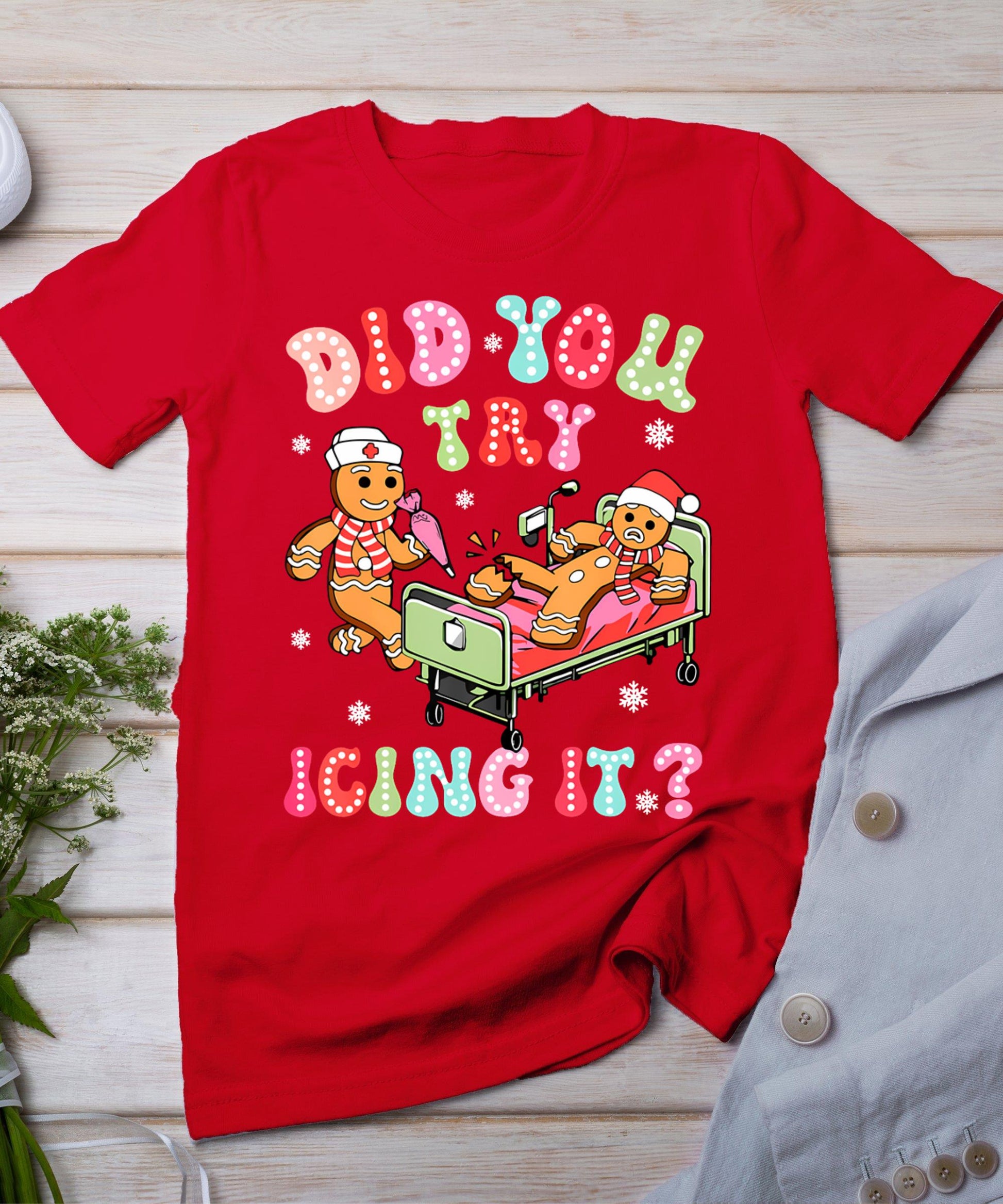 Did You Try Icing It Gingerbread Nurse Christmas Pajamas T-Shirt