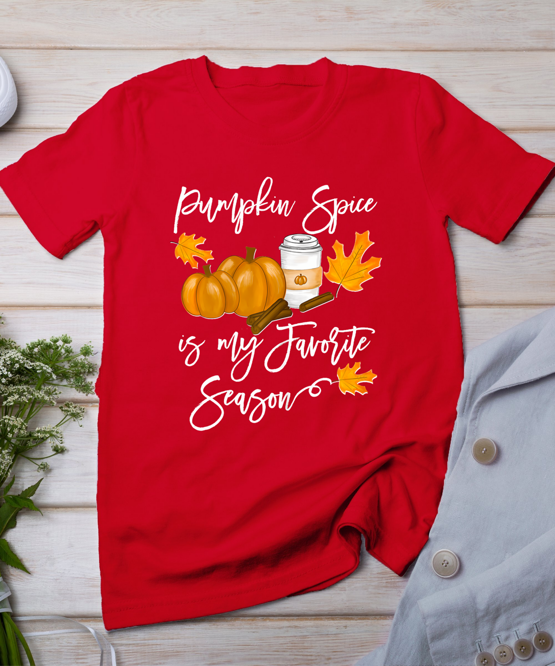 Thanksgiving Pumpkin Spice Is My Favorite Season T-Shirt