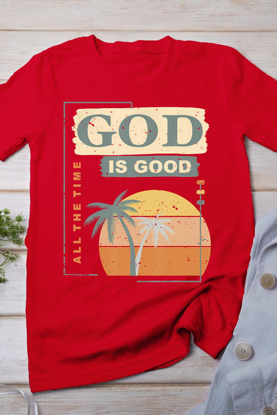 Cool Retro Christian Saying T Shirt God Is Good All The Time T-Shirt