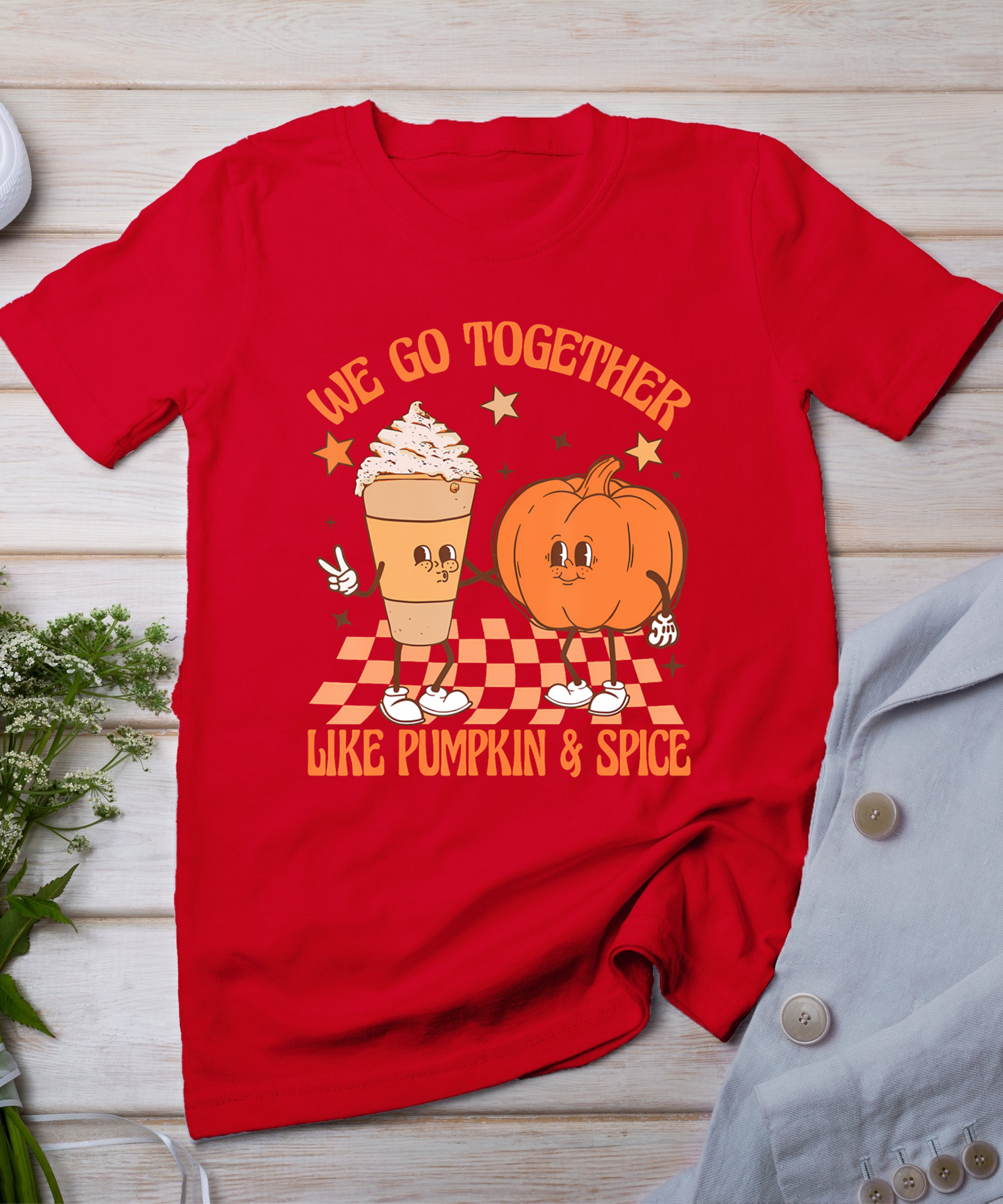 Thanksgiving We Pumpkin Spice Autumn Fall Go Together Like T-Shirt