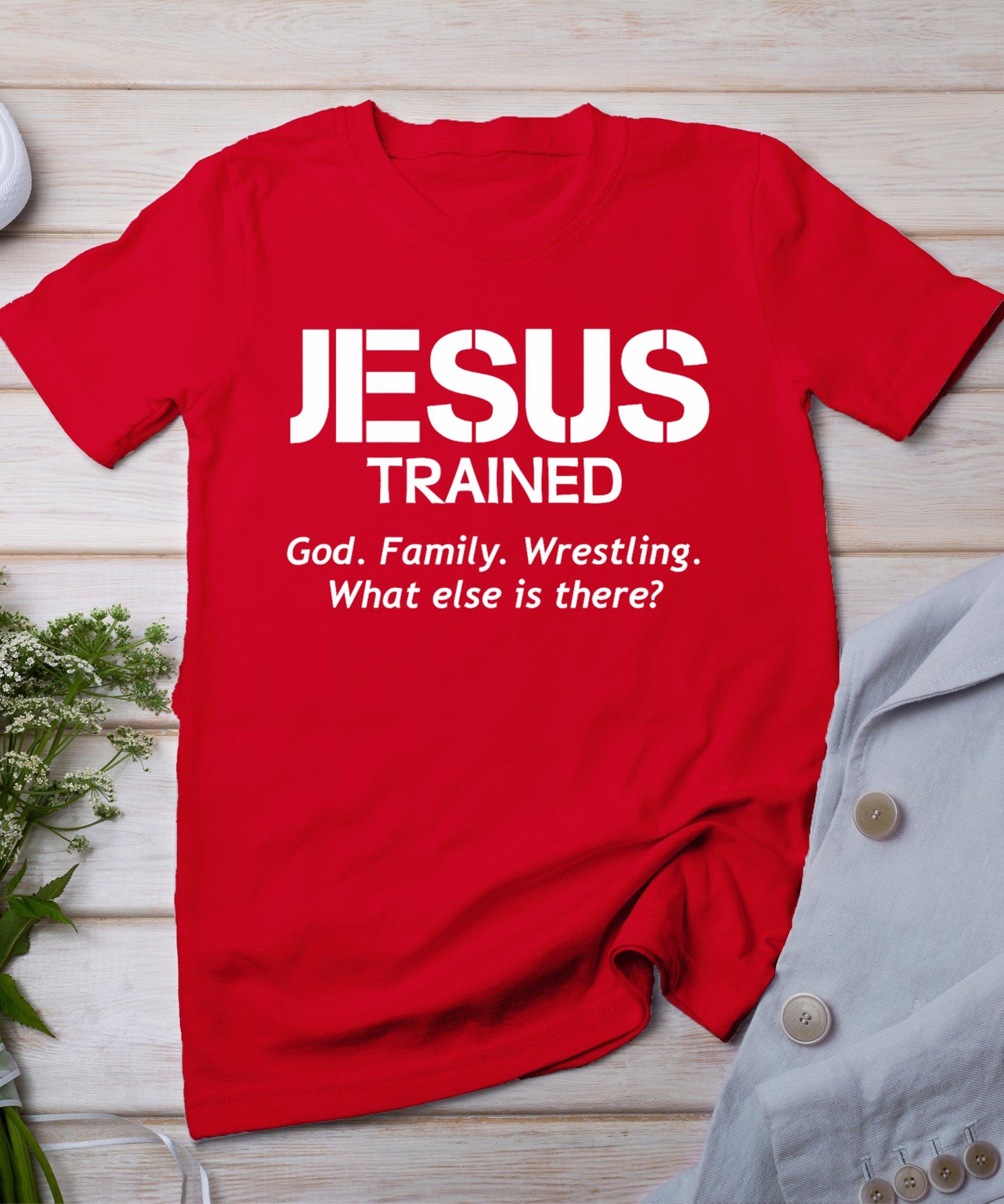 Jesus Trained Wrestling T-Shirt