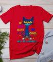 Cat If You Want To Be Cool Just Be Yourself Autism Warrior T-Shirt