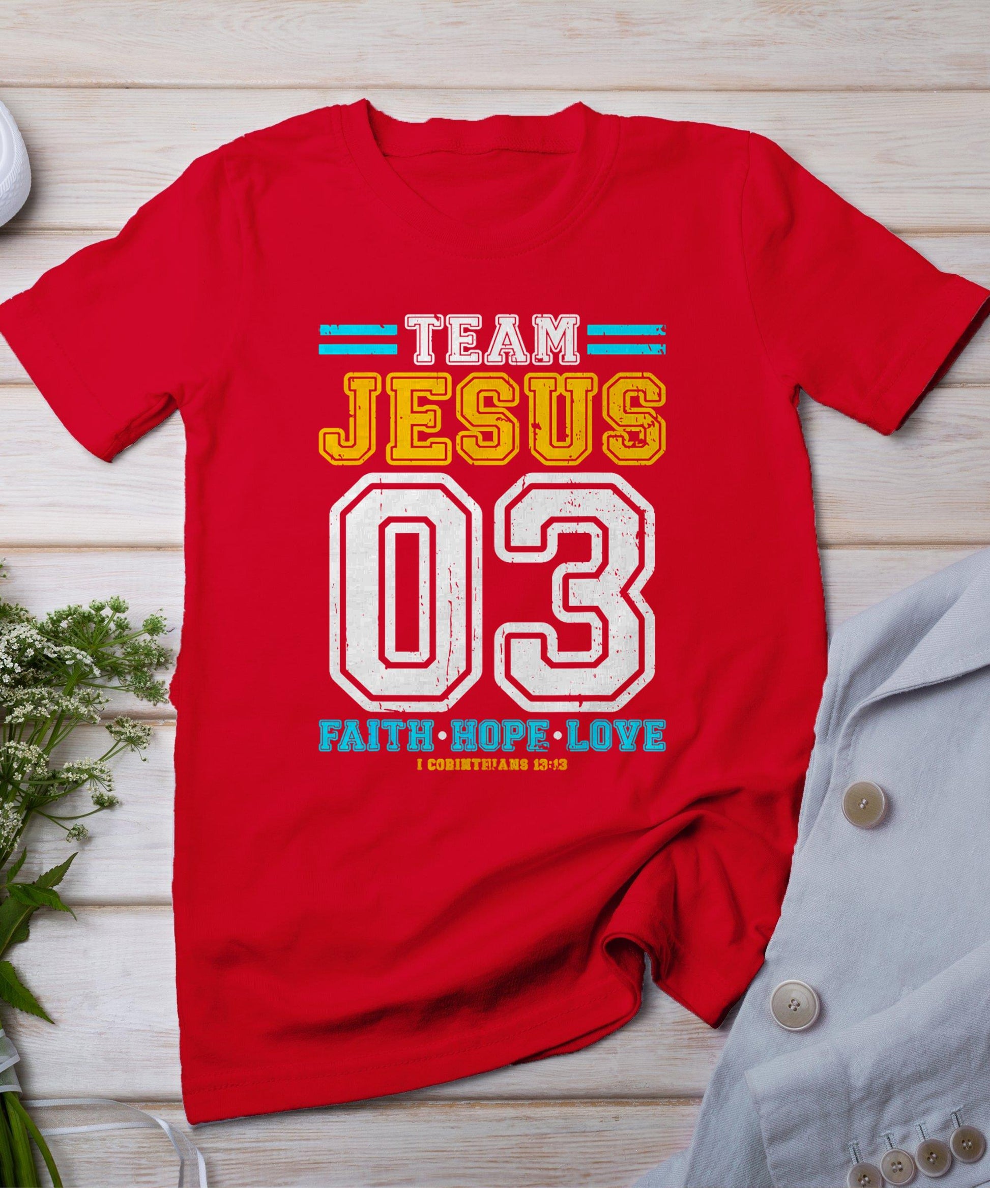 Christian - Team Jesus 03 Faith Hope Love T-Shirt