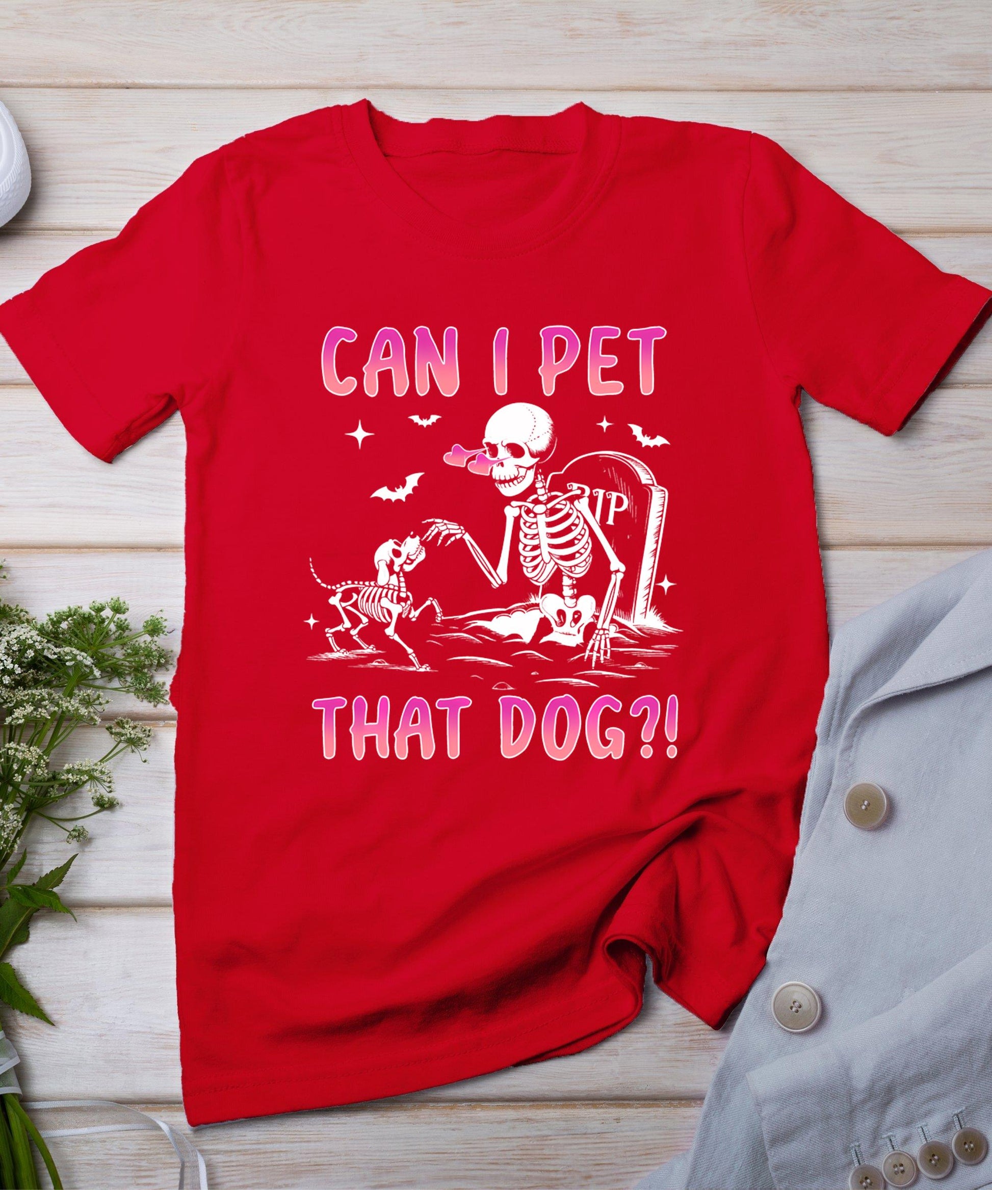 Can I Pet That Dog Funny Skeleton Dog Lover Halloween T-Shirt